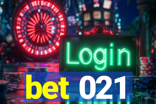 bet 021